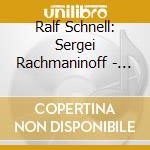 Ralf Schnell: Sergei Rachmaninoff - Pictures & Fairy Tales cd