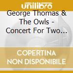 George Thomas & The Owls - Concert For Two Bicycles cd