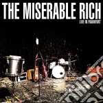 Miserable Rich (The) - Live In Frankfurt