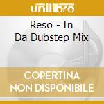 Reso - In Da Dubstep Mix cd