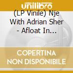 (LP Vinile) Nje With Adrian Sher - Afloat In Dub (Rsd 2019) vinile