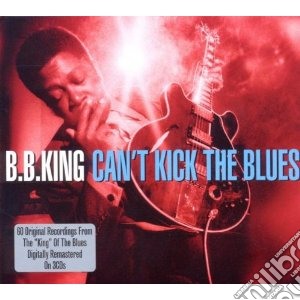 B.B. King - Can T Kick The Blues (3 Cd) cd musicale di B.b. King