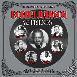 (LP Vinile) Robert Johnson - Robert Johnson & Friends (2 Lp) lp vinile di Robert Johnson