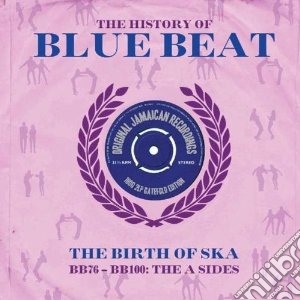 (LP Vinile) History Of Bluebeat: The Birth Of Ska - Bb76-Bb100 (2 Lp) lp vinile di Artisti Vari