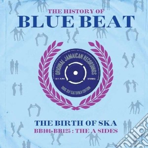 (LP Vinile) History Of Bluebeat: The Birth Of Ska - Bb101-Bb125 (2 Lp) lp vinile di Artisti Vari