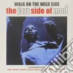 (LP Vinile) Walk On The Wild Side - The Jazz Side Of Mod (2 Lp 180gr) vinile