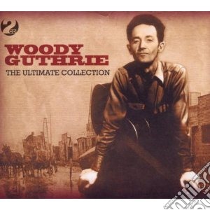 Woody Guthrie - The Ultimate Collection (2 Cd) cd musicale di Woody Gutrie