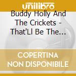 Buddy Holly And The Crickets - That'Ll Be The Day cd