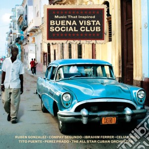 Music That Inspired Buena Vista Social Club / Various (2 Cd) cd musicale di Artisti Vari