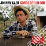 Johnny Cash - Songs Of Our Soil (2 Cd) cd