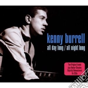 Kenny Burrel - All Day Long / All Night Long (2 Cd) cd musicale di Kenny Burrel