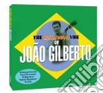 Joao Gilberto - The Bossa Nova Vibe Of Joao Gilberto (2 Cd)
