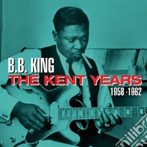 The kent years cd musicale di B.b. King