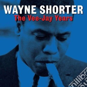 Wayne Shorter - Vee-jay Years (2 Cd) cd musicale di Wayne Shorter
