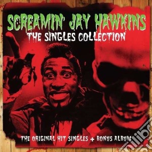 Screamin' Jay Hawkins - Singles Collection cd musicale di Screamin jay hawkins