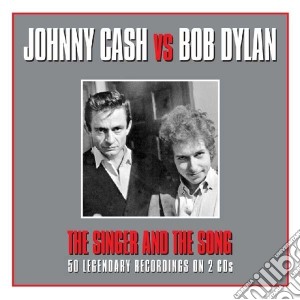 Johnny Cash Vs Bob Dylan - The Singer & The Song (2 Cd) cd musicale di Johnny/dylan Cash
