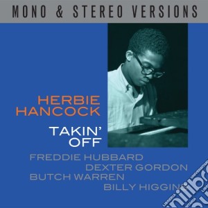 Herbie Hancock - Takin' Off Mono (2 Cd) cd musicale di Herbie Hancock
