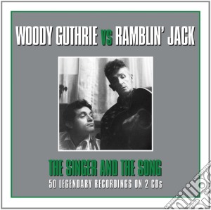 Woody Guthrie / Ramblin Jack - The Singer & The Song (2 Cd) cd musicale di Woody Guthrie / Ramblin Jack