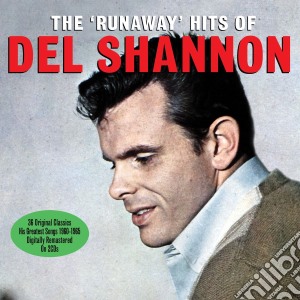 Del Shannon - The Runaway Hits Of (2 Cd) cd musicale di Del Shannon