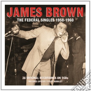 James Brown - The Federal Singles 1958-1960 (2 Cd) cd musicale di James Brown