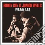 Buddy Guy & Junior Wells - Pure Raw Blues