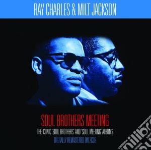 Ray Charles / Milt Jackson - Soul Brothers Meeting (2 Cd) cd musicale di Ray Charles & Milt Jackson