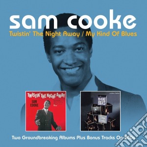 Sam Cooke - Twistin The Night Away / My Kind Of Blues (2 Cd) cd musicale di Sam Cooke