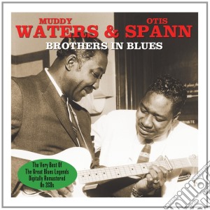 Muddy Waters & Otis Spann - Brothers In Blues cd musicale di Muddy Waters & Otis Spann