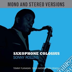Sonny Rollins - Saxophone Colossus Mono & Stereo Versions (2 Cd) cd musicale di Sonny Rollins