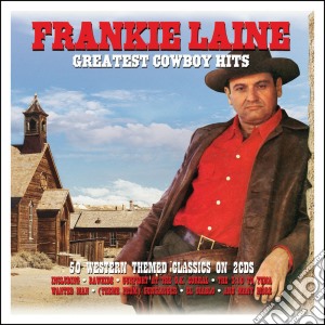 Frankie Laine - Greatest Cowboy Hits (2 Cd) cd musicale di Frankie Laine