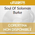 Soul Of Solomon Burke cd musicale