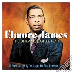 Elmore James - The Ultimate Collection (2 Cd) cd musicale di Elmore James