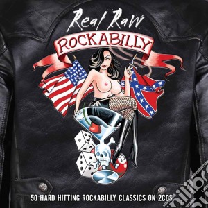 Real Raw Rockabilly (2 Cd) cd musicale di Various Artists