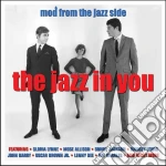 Jazz In You (The): Mod From The Jazz Side / Various cd