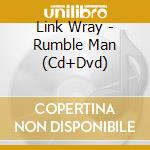 Link Wray - Rumble Man (Cd+Dvd)