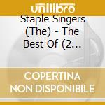 Staple Singers (The) - The Best Of (2 Cd) cd musicale di The Staple Singers