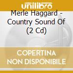 Merle Haggard - Country Sound Of (2 Cd) cd