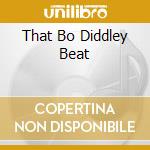 That Bo Diddley Beat cd musicale