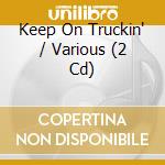 Keep On Truckin' / Various (2 Cd) cd musicale