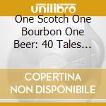 One Scotch One Bourbon One Beer: 40 Tales Of Wine (2 Cd) cd
