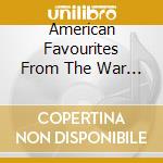 American Favourites From The War Years / Various (2 Cd) cd musicale