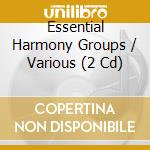 Essential Harmony Groups / Various (2 Cd) cd