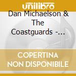 Dan Michaelson & The Coastguards - Saltwater cd