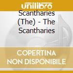 Scantharies (The) - The Scantharies cd
