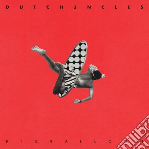 Dutch Uncles - Big Balloon cd musicale di Dutch Uncles