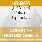 (LP Vinile) Polica - Lipstick Stains (7') vinile