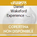 Daniel Wakeford Experience - That's How I See It cd musicale di Daniel Experience Wakeford