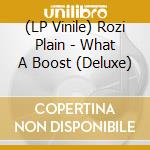 (LP Vinile) Rozi Plain - What A Boost (Deluxe)
