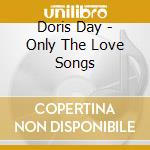 Doris Day - Only The Love Songs cd