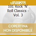 101 Rock 'N' Roll Classics - Vol. 3